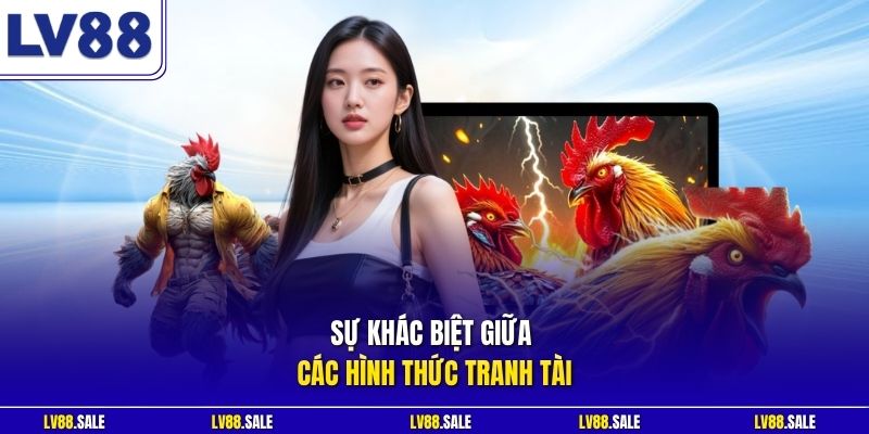 Sự khác biệt giữa các hình thức tranh tài